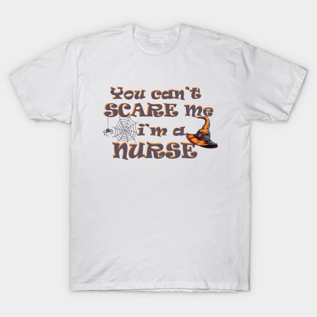 You can't scare me i'm a nurse halloween T-Shirt by omitay